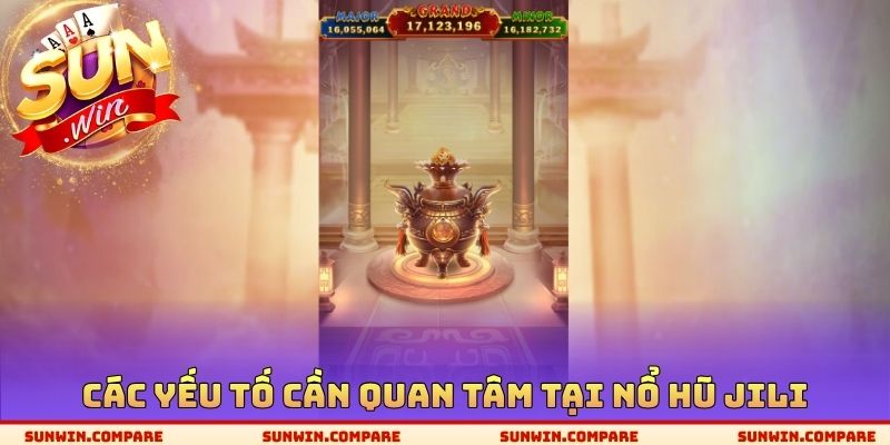 Nổ Hũ Jili SUNWIN - Các Tựa Game Quay Thưởng Hấp Dẫn Nhất 2 Các yếu tố cần quan tâm tại nổ hũ Jili