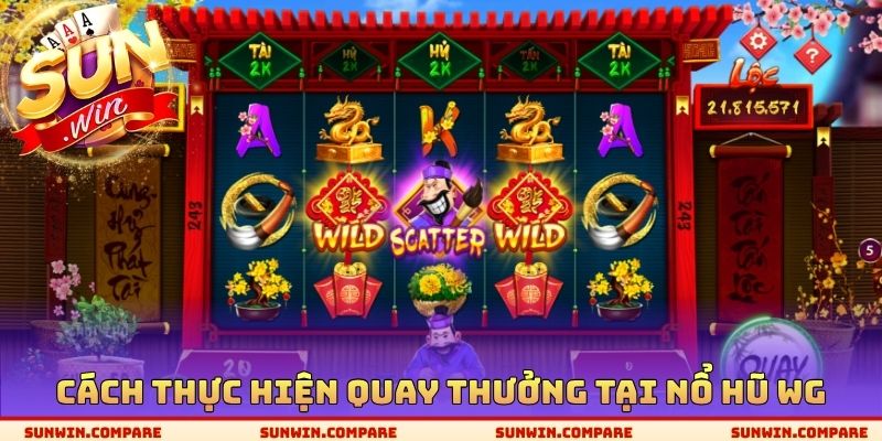 Nổ hũ WG SUNWIN - Nghiên Cứu Cách Quay Thưởng An Toàn 3 Cách thực hiện quay thưởng tại nổ hũ WG
