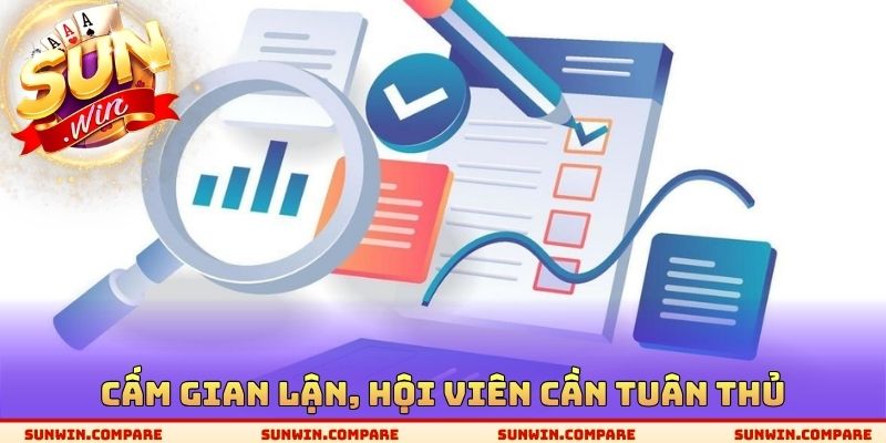 Điều Khoản Sử Dụng SUNWIN - Hiểu Để Tuân Thủ Khi Gia Nhập 3 Cấm gian lận, hội viên cần tuân thủ