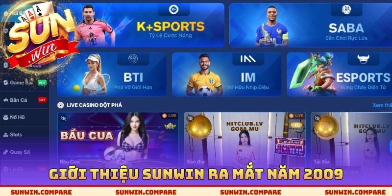 Giới Thiệu SUNWIN - Cổng Game Đổi Thưởng Uy Tín Nổi Bật 1 Giới thiệu SUNWIN ra mắt năm 2009