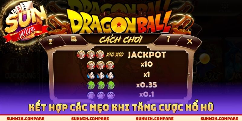 Tăng Cược Nổ Hũ SUNWIN - Nguyên Tắc Quay Thưởng Tối Ưu 4 Kết hợp các mẹo khi tăng cược nổ hũ