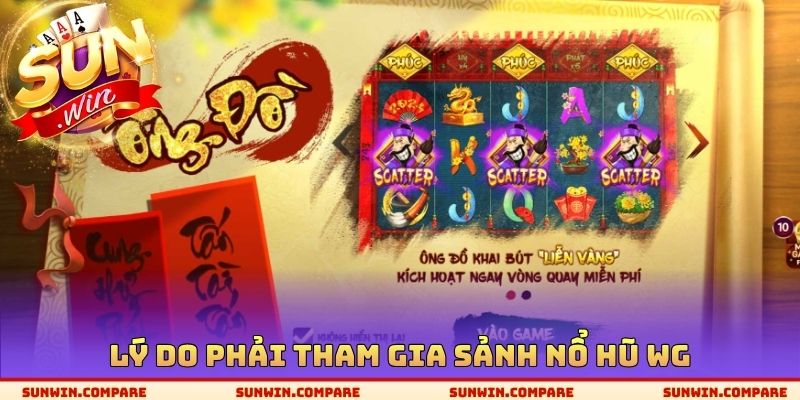 Nổ hũ WG SUNWIN - Nghiên Cứu Cách Quay Thưởng An Toàn 2 Lý do phải tham gia sảnh nổ hũ WG